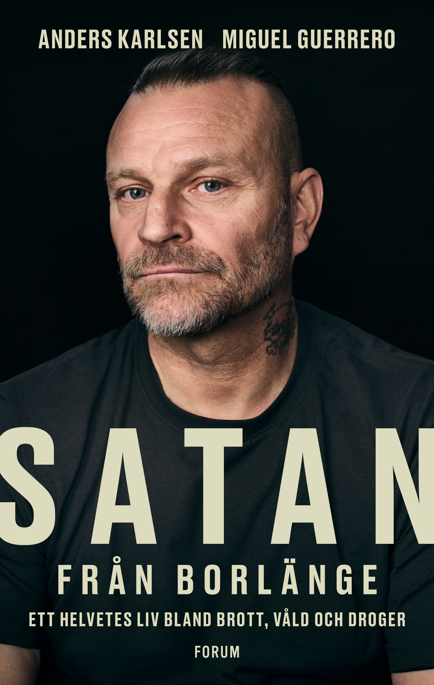 Satan från Borlänge : ett helvetes liv bland brott, våld och droger (Hardcover)