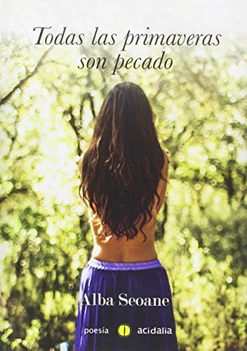 Portada de Todas las primaveras son pecado, de Alba Seoane Cegarra