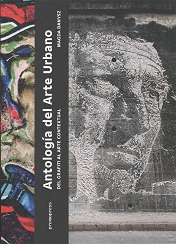 Antología del Arte Urbano: Del grafiti al arte contextual (Paperback)