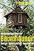 Die wunderbare Welt der Baumhäuser by Pete  Nelson