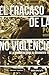 El fracaso de la no violenc...