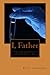 I, Father: A Collaborative Biography and Case Study of a Landmark Surrogacy Case