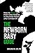 The Newborn Baby Guide: How...