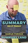 SUMMARY: DO IT TODAY (DARIUS FOROUX)