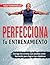 Perfecciona tu entrenamient...