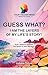 GUESS WHAT? I Am the Layers of my Life's Story!: Scan, Detect & Refresh the layers of your life story (Guess What? I Am....Moodometer...Kickstart series Book 3)