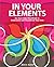 In Your Elements: An Ayurvedic Handbook to Customize and Transform Your Life