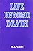 Life Beyond Death by M. K. Ghosh