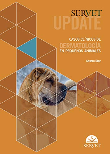 Servet update. Casos clínicos de dermatología en pequeños animales (Spanish Edition)