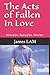 The Acts of Fallen In Love:...