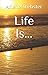 Life Is... by Arlene Webster