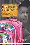 El pequeño poni / The little pony El pequeño poni / The little pony