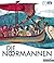 Die Normannen: Eine Geschichte Von Mobilitat, Eroberung Und Innovation (German Edition)