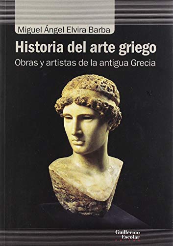 Historia del arte griego: Obras y artistas de la antigua Grecia (Paperback)
