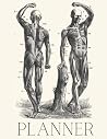 Planner: Vintage Anatomy Illustrations Undated Weekly Planner - Journal - 120 page - 8.5x11 - Human Body