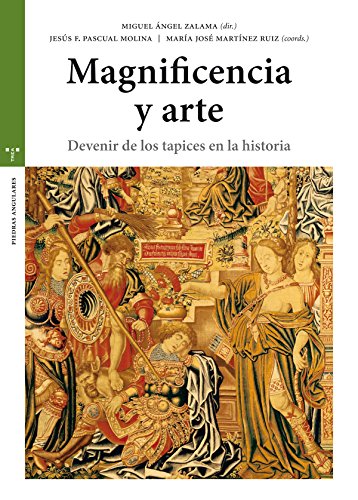 Magnificencia y arte: Devenir de los tapices en la historia (Paperback)