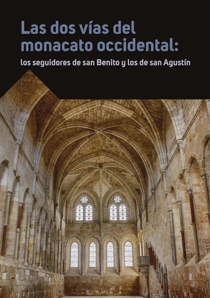 Las dos vías del monacato occidental: los seguidores de San Benito y los de San Agustín (Paperback)