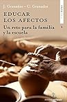 Educar los afectos: Un reto para la familia y la escuela Educar los afectos: Un reto para la familia y la escuela