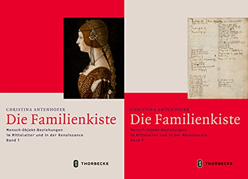 Die Familienkiste: Mensch-Objekt-Beziehungen Im Mittelalter Und in Der Renaissance (Mittelalter-forschungen, 67) (German Edition)