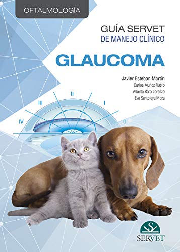 Guía Servet de manejo clínico: Oftalmología. Glaucoma (Spanish Edition)