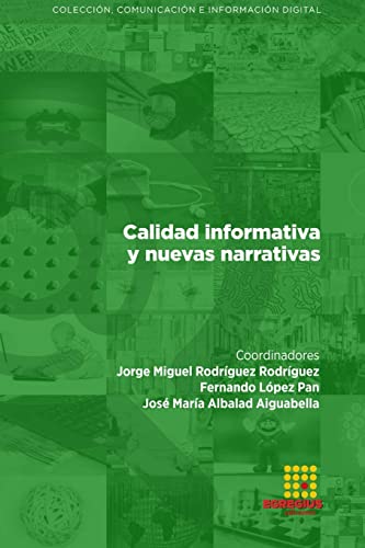 Calidad informativa y nuevas narrativas (Spanish Edition)