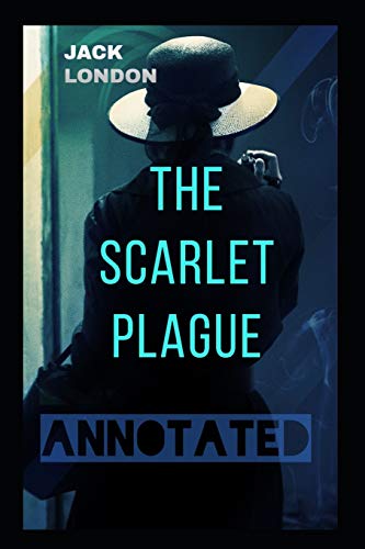 The Scarlet Plague Annotated
