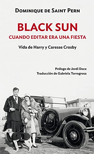 Portada de Black Sun. Cuando editar era una fiesta: Vida de Harry y Caresse Crosby, de Dominique de Saint Pern