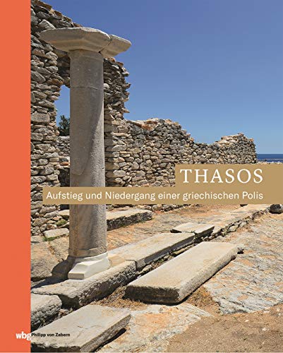 Thasos: Aufstieg und Niedergang einer griechischen Polis (Hardcover)