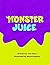 Monster Juice