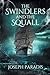 The Swindlers And The Squal...