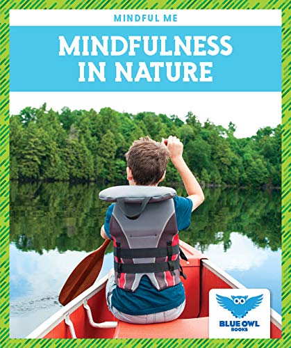 Mindfulness in Nature (Blue Owl Books: Mindful Me)