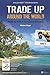 Trade Up Around The World by Michael Wigge