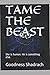 TAME THE BEAST