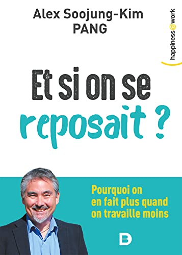 Et si on se reposait ?: Pourquoi on en fait plus quand on travaille moins (Paperback)
