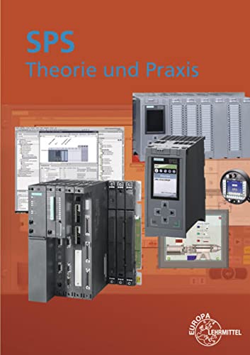 SPS Theorie und Praxis: mit Übungsaufgaben und Programmier- und Simulationssoftware (Paperback)
