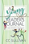A Young Reader's Journal: A Beginner's Journey