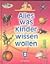 Alles, was Kinder wissen wo...
