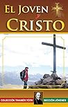 El Joven y Cristo (Spanish Edition)