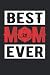 Best Mom Ever: Notebook of ...