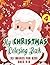 My Christmas Coloring Book 4: 33 Unique Images for Kids Ages 4-8, Large Print, 8.5x11