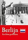 Berlijn: Een kleine geschiedenis Berlijn: Een kleine geschiedenis