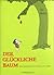 Der Gluckliche Baum, Eine Geschichte vom Leben und Lieben (Ge... by Unknown Author
