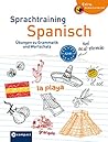 Sprachtraining Spanisch (Niveau A2 - B1): Übungen zu Grammatik und Wortschatz