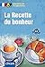 La recette du bonheur: Fran...