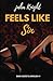 Feels Like Sin: Erotica for Adults, Voyeurism, Quickie Sex, Erotica Short Stories, Adult Erotica Kindle Books, Threesome, How to Have a Threeway