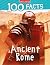 100 Facts Ancient Rome: Bursting with Detailed Images, Activities and Exactly 100 Amazing Facts