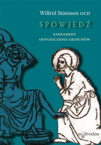 Spowiedź. Sakrament odpuszczenia grzechów (polish)