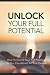 UNLOCK YOUR FULL POTENTIAL:...