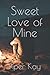 Sweet Love of Mine