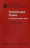 Verrückt nach Frauen: Der Epigrammatiker Rufin